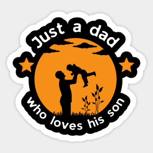 Just a dad who loves his son Sticker